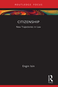 Citizenship : New Trajectories in Law - Engin Isin