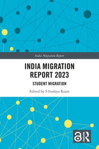 India Migration Report 2023 : Student Migration - S Irudaya Rajan