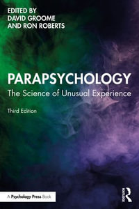 Parapsychology : The Science of Unusual Experience - David Groome