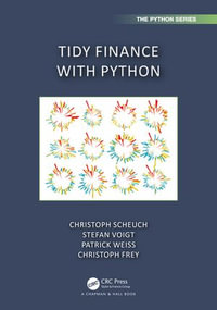 Tidy Finance with Python : Chapman & Hall/CRC The Python Series - Christoph Scheuch