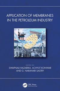 Application of Membranes in the Petroleum Industry - Swapnali Hazarika