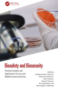 Biosafety and Biosecurity : Practical Insights and Applications for Low and Middle-Income Countries - Jonathan Jaime G. Guerrero