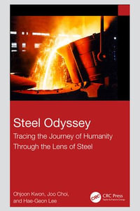 Steel Odyssey : Tracing the Journey of Humanity Through the Lens of Steel - Ohjoon KWON