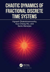 Chaotic Dynamics of Fractional Discrete Time Systems - Vignesh Dhakshinamoorthy