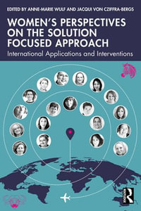 Women's Perspectives on the Solution Focused Approach : International Applications and Interventions - Jacqui von Cziffra-Bergs