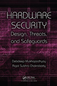 Hardware Security : Design, Threats, and Safeguards - Debdeep Mukhopadhyay