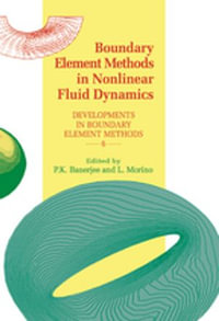 Boundary Element Methods in Nonlinear Fluid Dynamics : Developments in boundary element methods - 6 - P.K. Banerjee