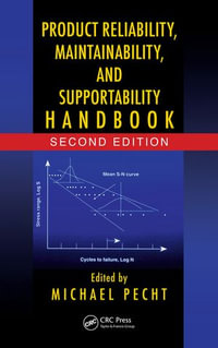 Product Reliability, Maintainability, and Supportability Handbook - Michael Pecht