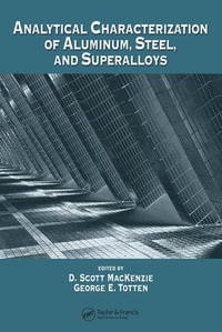 Analytical Characterization of Aluminum, Steel, and Superalloys - D. Scott MacKenzie