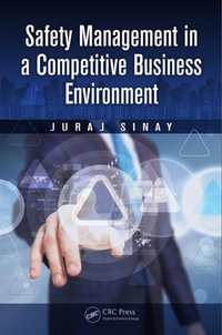Safety Management in a Competitive Business Environment : Ergonomics Design & Mgmt. Theory & Applications - Juraj Sinay
