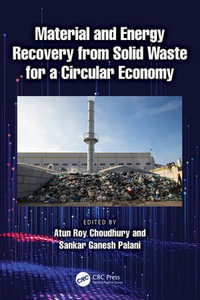 Material and Energy Recovery from Solid Waste for a Circular Economy - Atun Roy Choudhury