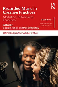 Recorded Music in Creative Practices : Mediation, Performance, Education - Georgia Volioti