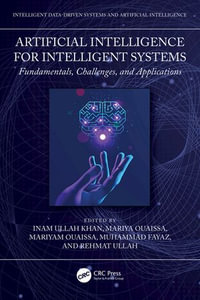 Artificial Intelligence for Intelligent Systems : Fundamentals, Challenges, and Applications - Inam Ullah Khan