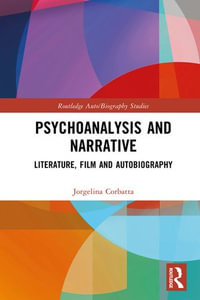 Psychoanalysis and Narrative : Literature, Film and Autobiography - Jorgelina Corbatta