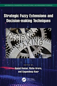 Strategic Fuzzy Extensions and Decision-making Techniques - Kamal Kumar