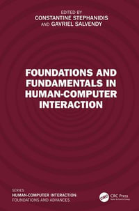 Foundations and Fundamentals in Human-Computer Interaction - Constantine Stephanidis