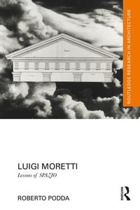 Luigi Moretti : Lessons of SPAZIO - Roberto Podda