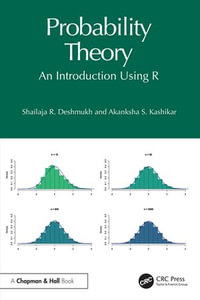 Probability Theory : An Introduction Using R - Shailaja R. Deshmukh