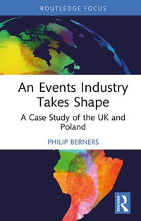 An Events Industry Takes Shape : A Case Study of the UK and Poland - Philip Berners