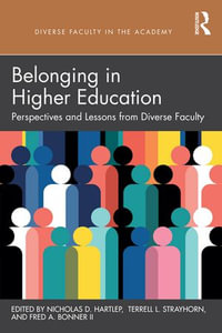 Belonging in Higher Education : Perspectives and Lessons from Diverse Faculty - Nicholas D. Hartlep
