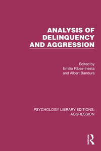 Analysis of Delinquency and Aggression : Psychology Library Editions: Aggression - Emilio Ribes-Inesta