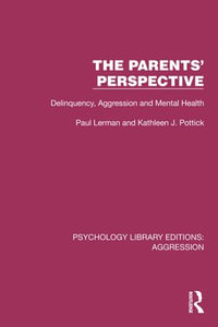 The Parents' Perspective : Delinquency, Aggression and Mental Health - Paul Lerman