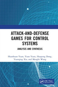 Attack-and-Defense Games for Control Systems : Analysis and Synthesis - Huanhuan Yuan