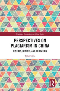 Perspectives on Plagiarism in China : History, Genres, and Education - Yongyan Li