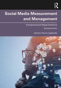 Social Media Measurement and Management : Entrepreneurial Digital Analytics - Jeremy Harris Lipschultz