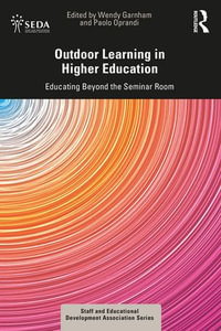 Outdoor Learning in Higher Education : Educating Beyond the Seminar Room - Wendy Garnham