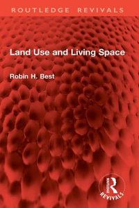 Land Use and Living Space : Routledge Revivals - Robin H. Best