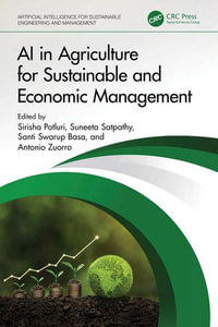 AI in Agriculture for Sustainable and Economic Management : Artificial Intelligence for Sustainable Engineering and Management - Sirisha Potluri