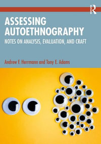 Assessing Autoethnography : Notes on Analysis, Evaluation, and Craft - Andrew F. Herrmann