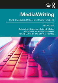 MediaWriting : Print, Broadcast, Online, and Public Relations - Deborah A. Silverman