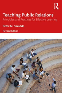 Teaching Public Relations : Principles and Practices for Effective Learning - Peter M. Smudde