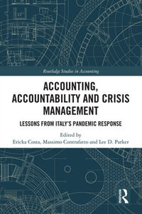 Accounting, Accountability and Crisis Management : Lessons from Italy's Pandemic Response - Ericka Costa