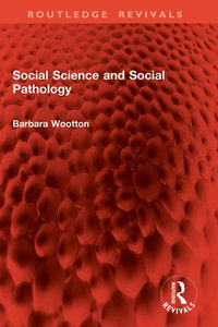 Social Science and Social Pathology : Routledge Revivals - Barbara Wootton
