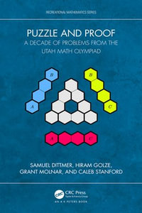 Puzzle and Proof : A Decade of Problems from the Utah Math Olympiad - Samuel Dittmer