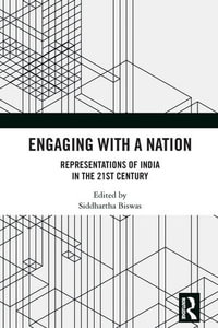 Engaging with a Nation : Representations of India in the 21st Century - Siddhartha Biswas