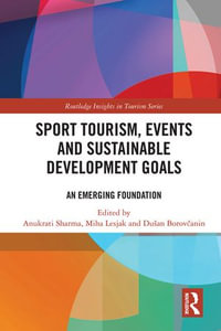 Sport Tourism, Events and Sustainable Development Goals : An Emerging Foundation - Anukrati Sharma