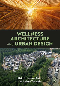 Wellness Architecture and Urban Design - Phillip James Tabb