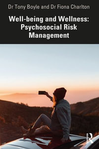 Well-being and Wellness : Psychosocial Risk Management - Tony Boyle