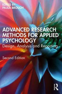 Advanced Research Methods for Applied Psychology : Design, Analysis and Reporting - Paula Brough