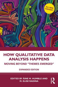 How Qualitative Data Analysis Happens : Moving Beyond "Themes Emerged" - Áine M Humble
