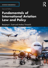 Fundamentals of International Aviation Law and Policy - Benjamyn I. Scott