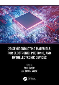 2D Semiconducting Materials for Electronic, Photonic, and Optoelectronic Devices - Anuj Kumar