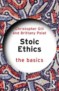 Stoic Ethics : The Basics - Christopher Gill