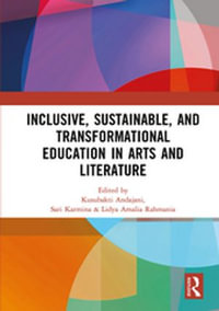 Inclusive, Sustainable, and Transformational Education in Arts and Literature : Proceedings of the 7th International Seminar on Language, Education, and Culture, (ISoLEC, 2023), July 07—08, 2023, Malang, Indonesia - Kusubakti Andajani