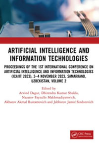 Artificial Intelligence and Information Technologies : Proceedings of the 1st International Conference on Artificial Intelligence and Information Technologies (ICAIIT 2023), 3-4 November 2023, Samarkand, Uzbekistan, Volume 2 - Arvind Dagur