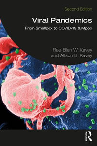 Viral Pandemics : From Smallpox to COVID-19 & Mpox - Rae-Ellen Kavey